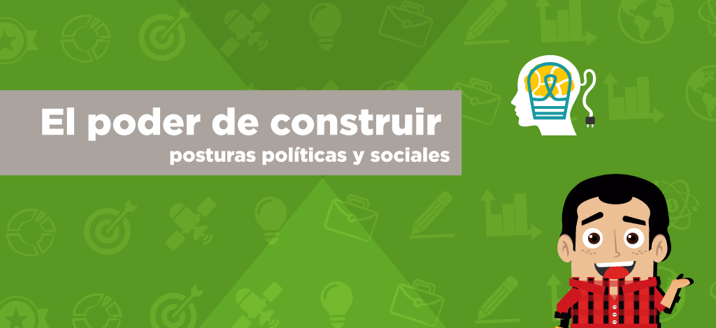 Imagen El poder de construir posturas políticas y sociales
