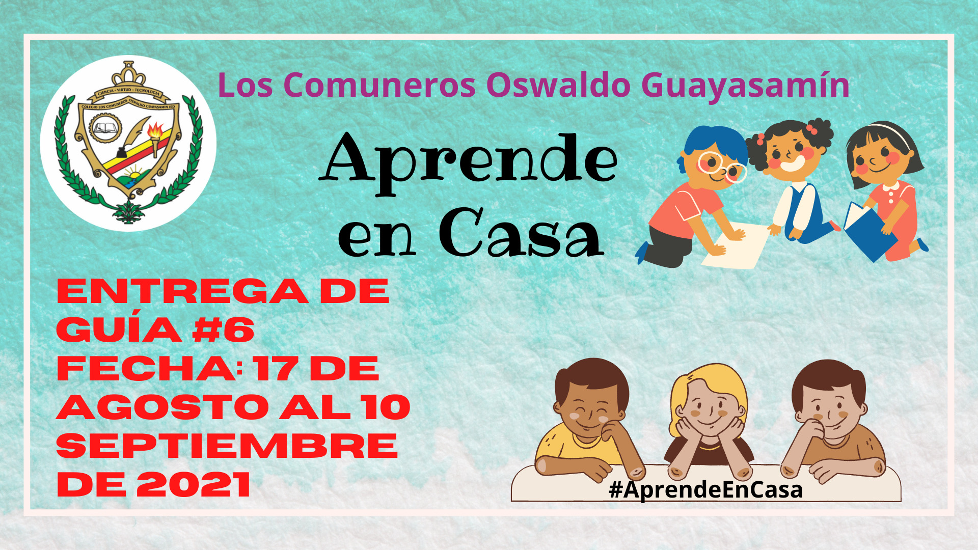 Imagen #AprendeEnCasa Sexta Entrega del 17 de agosto al 10 de septiembre 