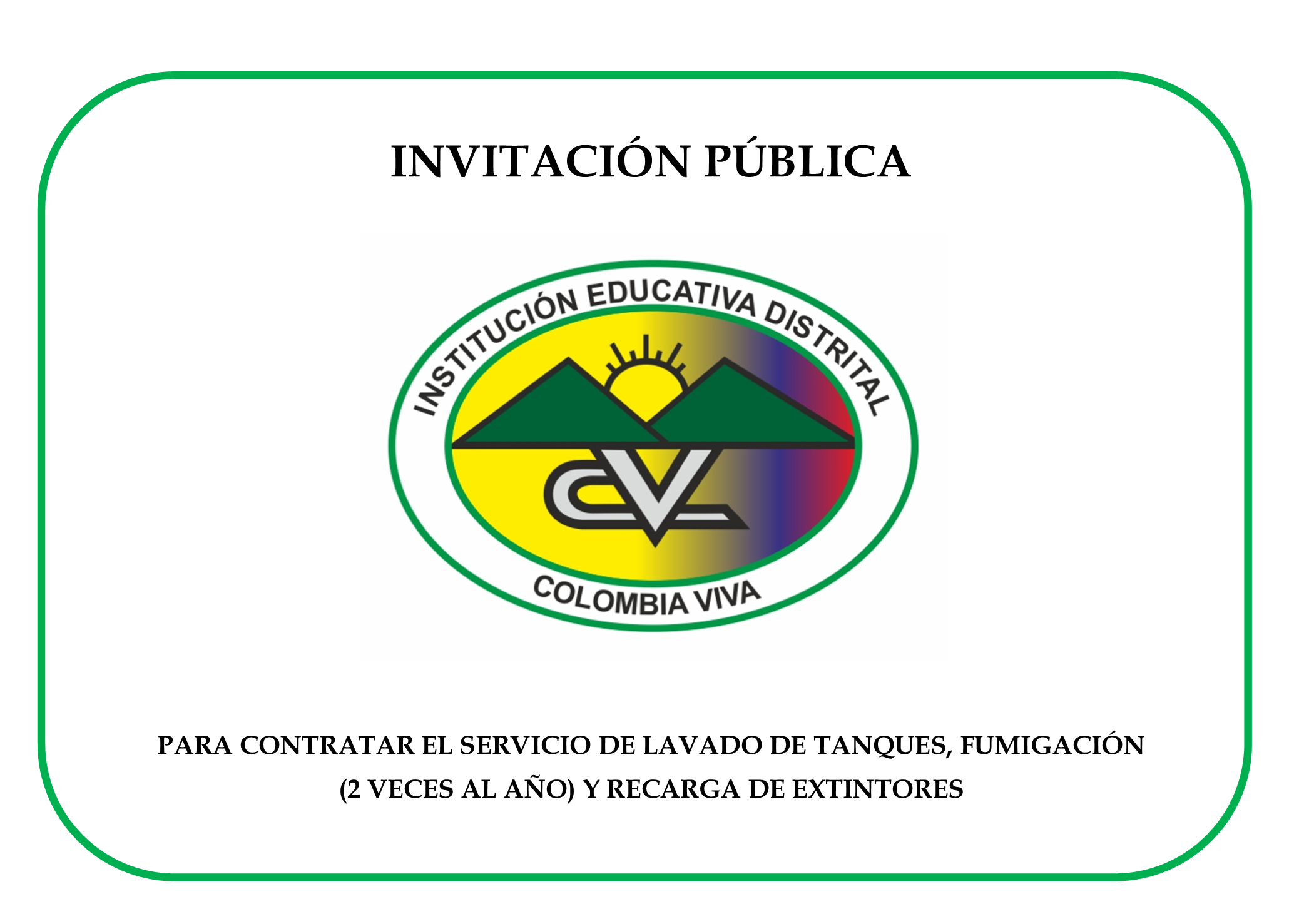 INVITACIÓN PÚBLICA PARA CONTRATAR EL SERVICIO DE LAVADO DE TANQUES, FUMIGACIÓN (2 VECES AL AÑO) Y RECARGA DE EXTINTORES