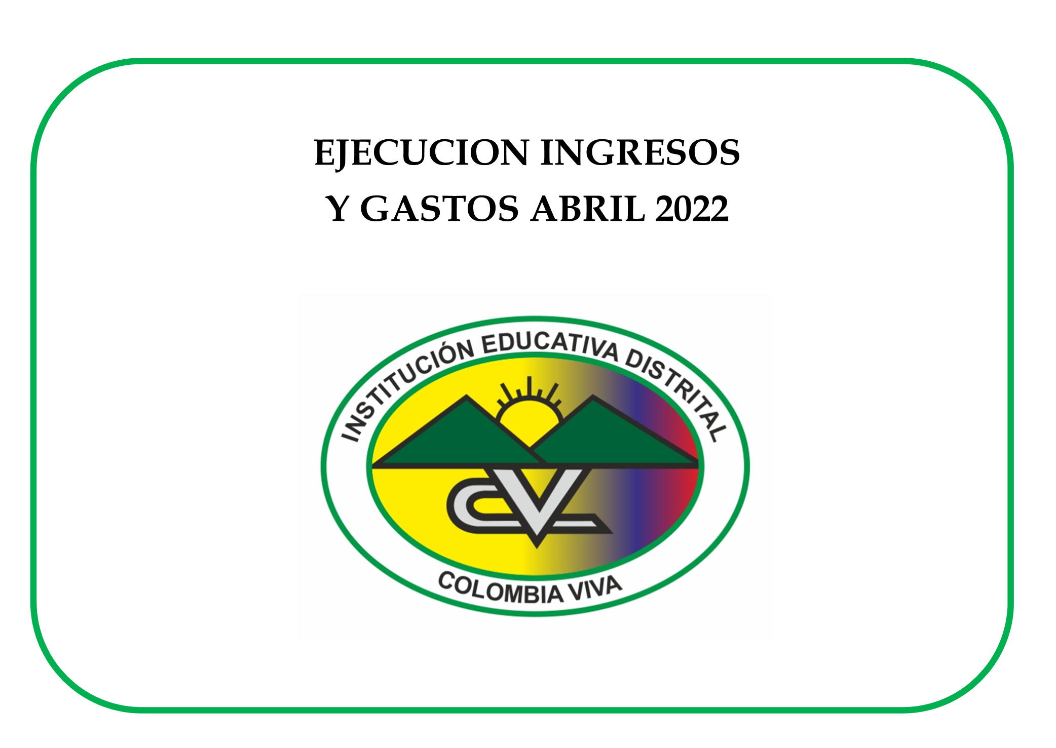 EJECUCION INGRESOS  Y GASTOS ABRIL 2022