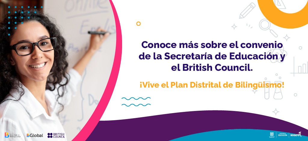 Plan Distrital de Bilingüismo y el British Council