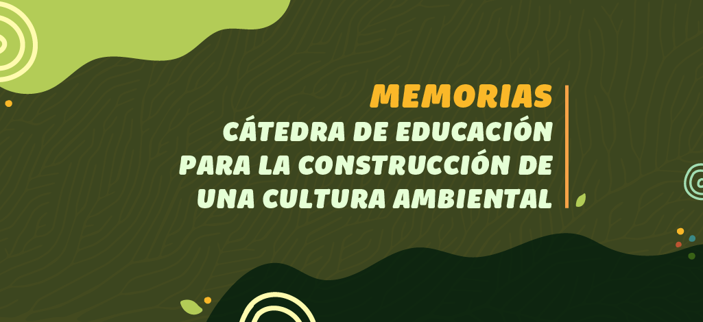 Cátedra de educación para la construcción de una cultura ambiental