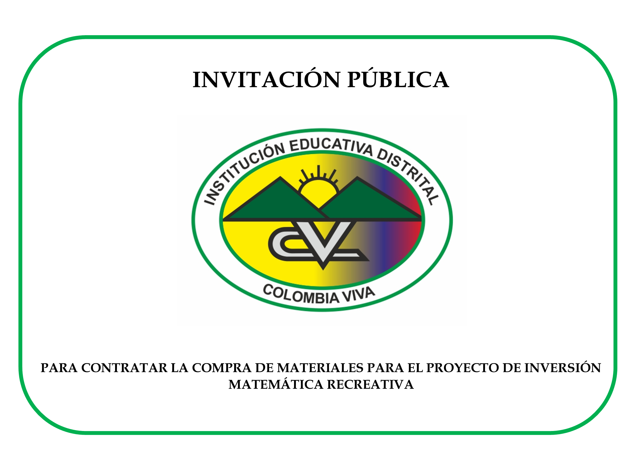 INVITACIÓN PÚBLICA PARA CONTRATAR LA COMPRA DE MATERIALES PARA EL PROYECTO DE INVERSIÓN MATEMÁTICA RECREATIVA