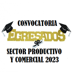 CONVOCATORIA EXALUMNOS Y SECTOR PRODUCTIVO Y COMERCIAL