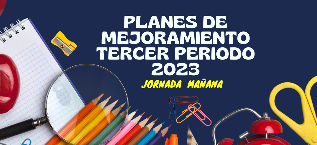 PLANES DE MEJORAMIENTO TERCER PERIODO 2023 JM