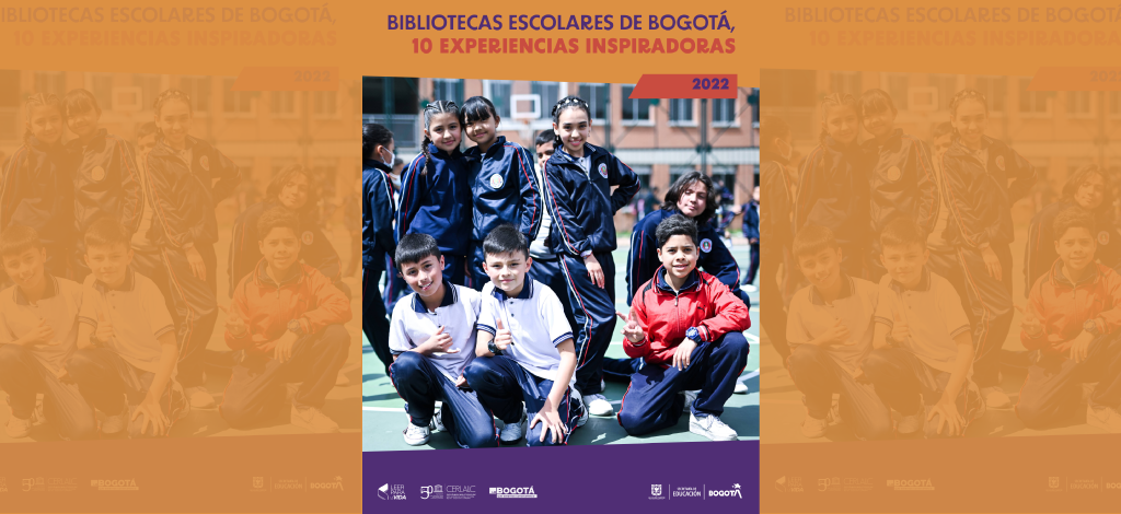 Bibliotecas Escolares de Bogotá, 10 experiencias inspiradoras 