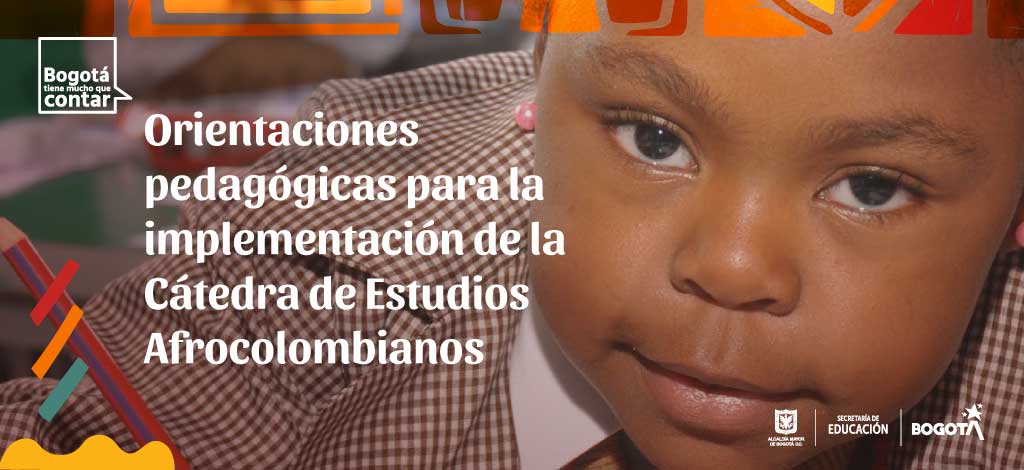 Orientaciones pedagógicas y conceptuales / Cátedra de Estudios Afrocolombianos