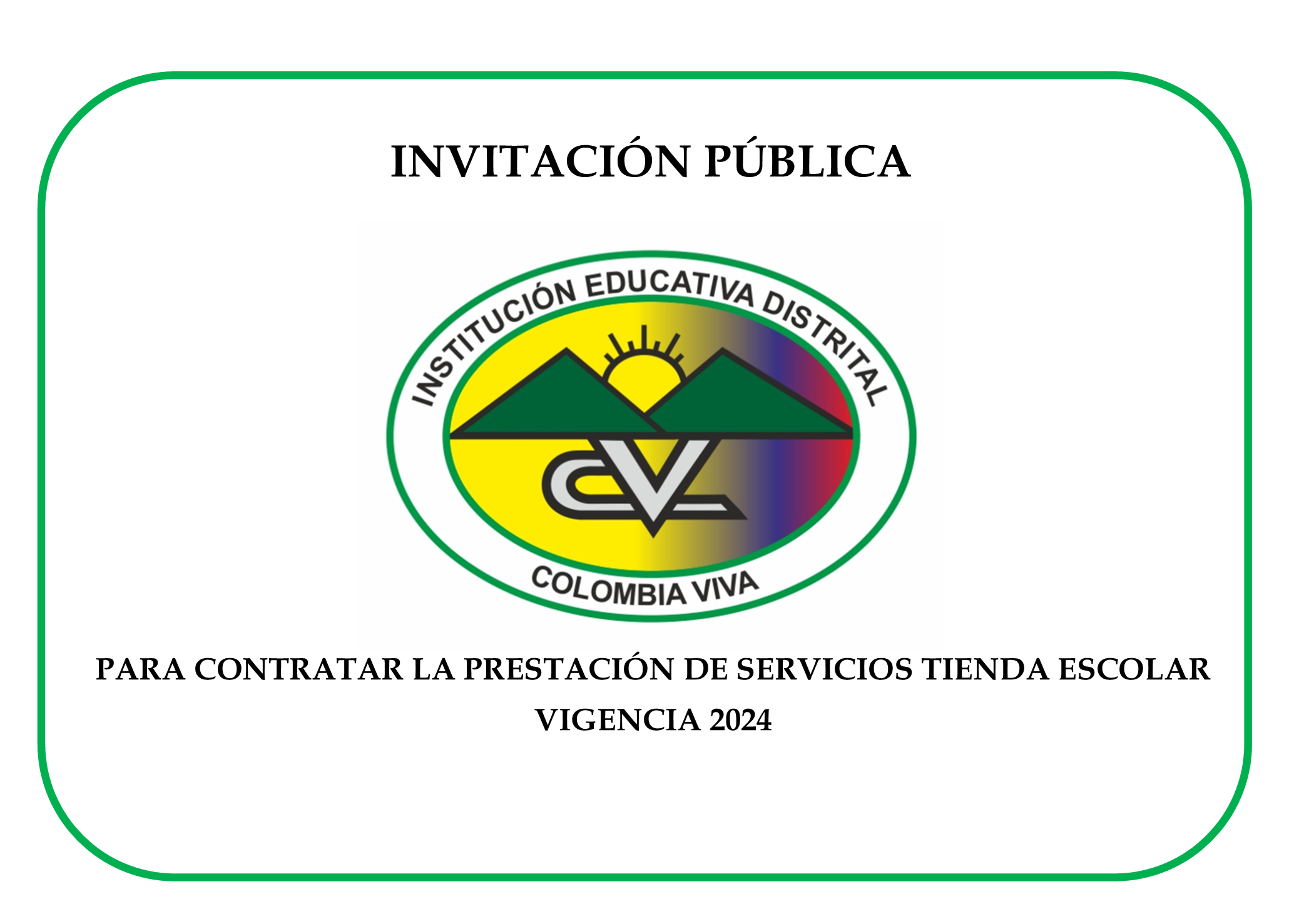 INVITACIÓN PÚBLICA PARA CONTRATAR LA PRESTACIÓN DE SERVICIOS TIENDA ESCOLAR  VIGENCIA 2024