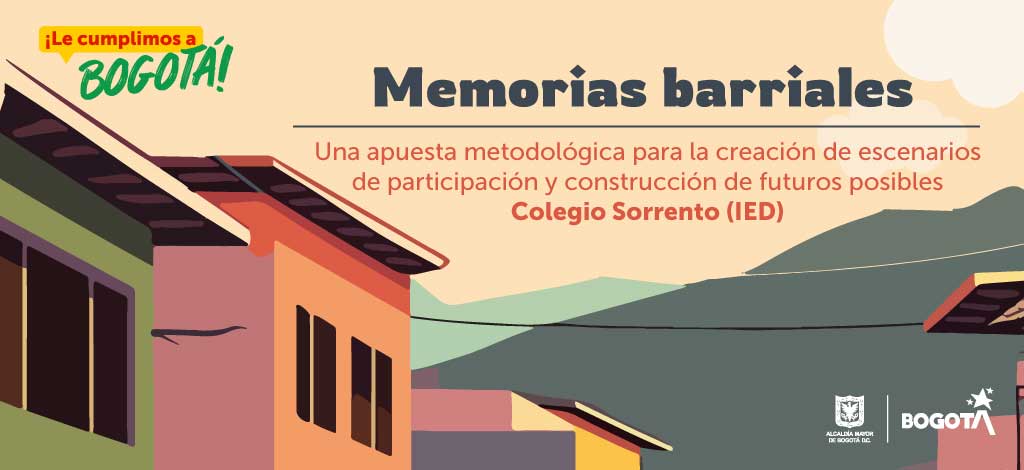 Memorias barriales / Colegio Sorrento (IED)