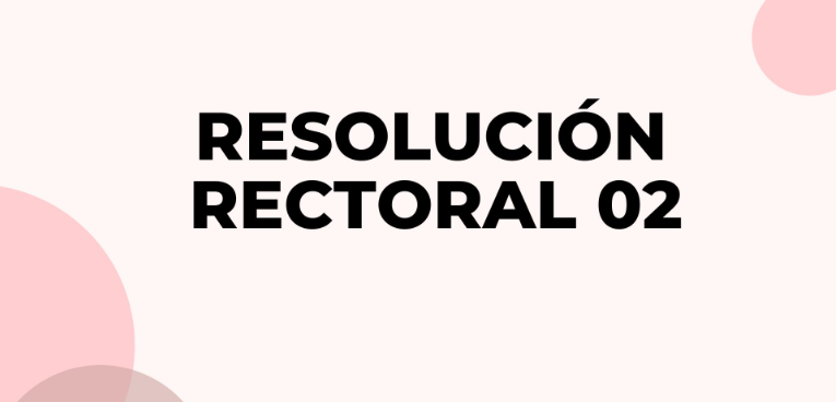 Resolución Rectoral No. 02 del 26 de enero de 2024