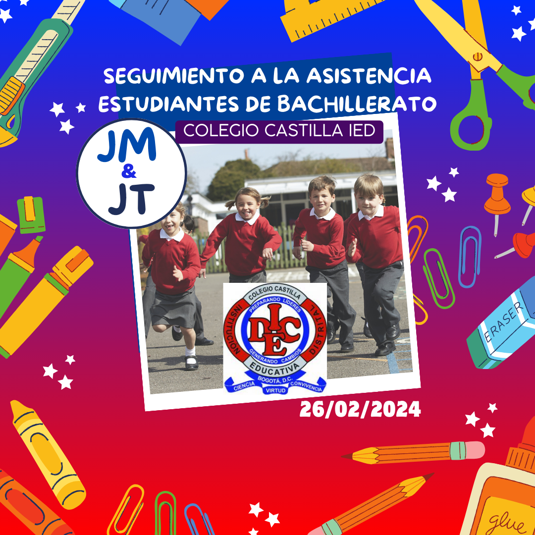 SEGUIMIENTO A LA ASISTENCIA ESTUDIANTES DE BACHILLERATO JORNADA MAÑANA Y TARDE