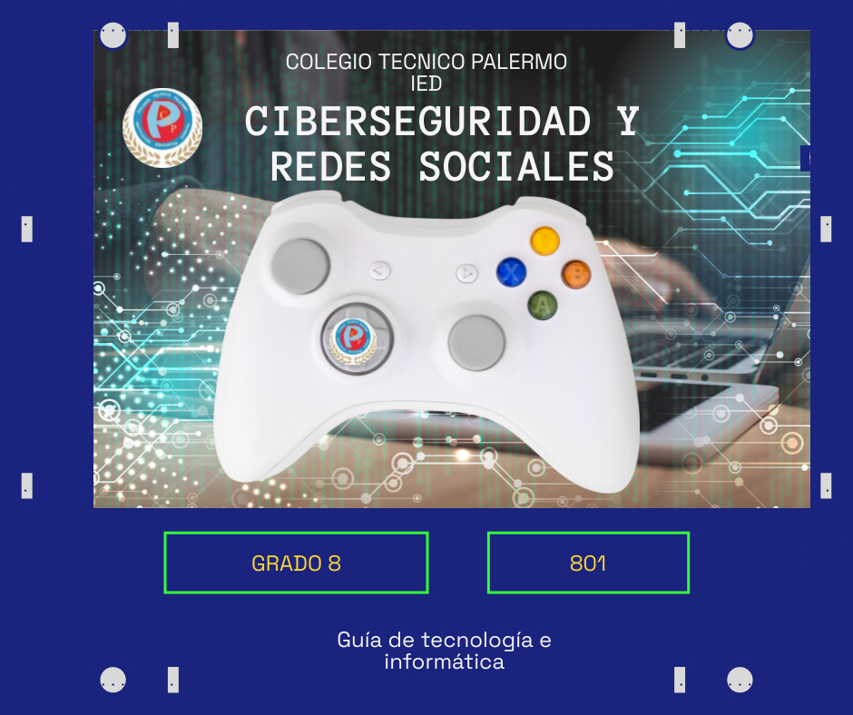 GUIA GRADO 8 (801) CIBERSEGURIDAD Y REDES SOCIALES