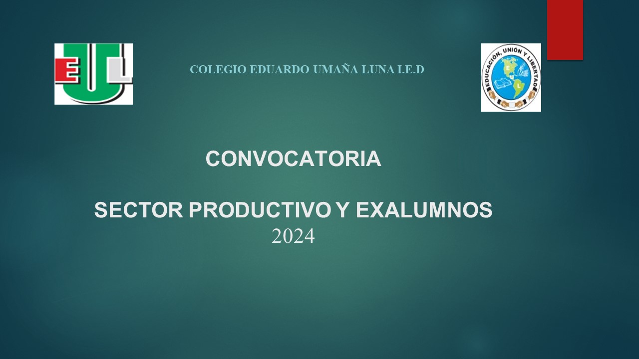 CONVOCATORIA   SECTOR PRODUCTIVO Y EXALUMNOS 2024
