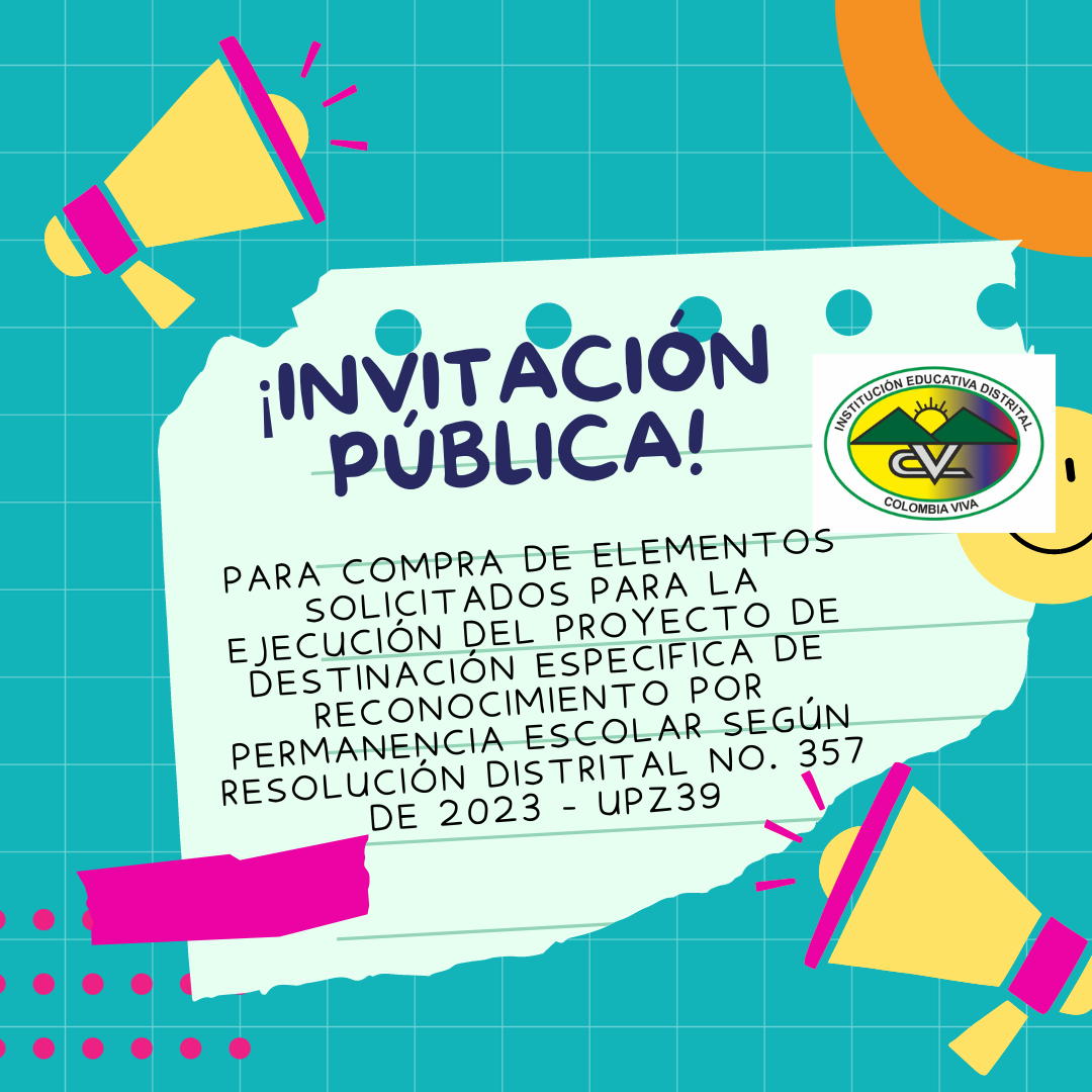 INVITACIÓN PÚBLICA PARA COMPRA DE ELEMENTOS SOLICITADOS PARA LA EJECUCIÓN DEL PROYECTO DE DESTINACIÓN ESPECIFICA DE RECONOCIMIENTO POR PERMANENCIA ESCOLAR SEGÚN RESOLUCIÓN DISTRITAL NO. 357 DE 2023 - UPZ39