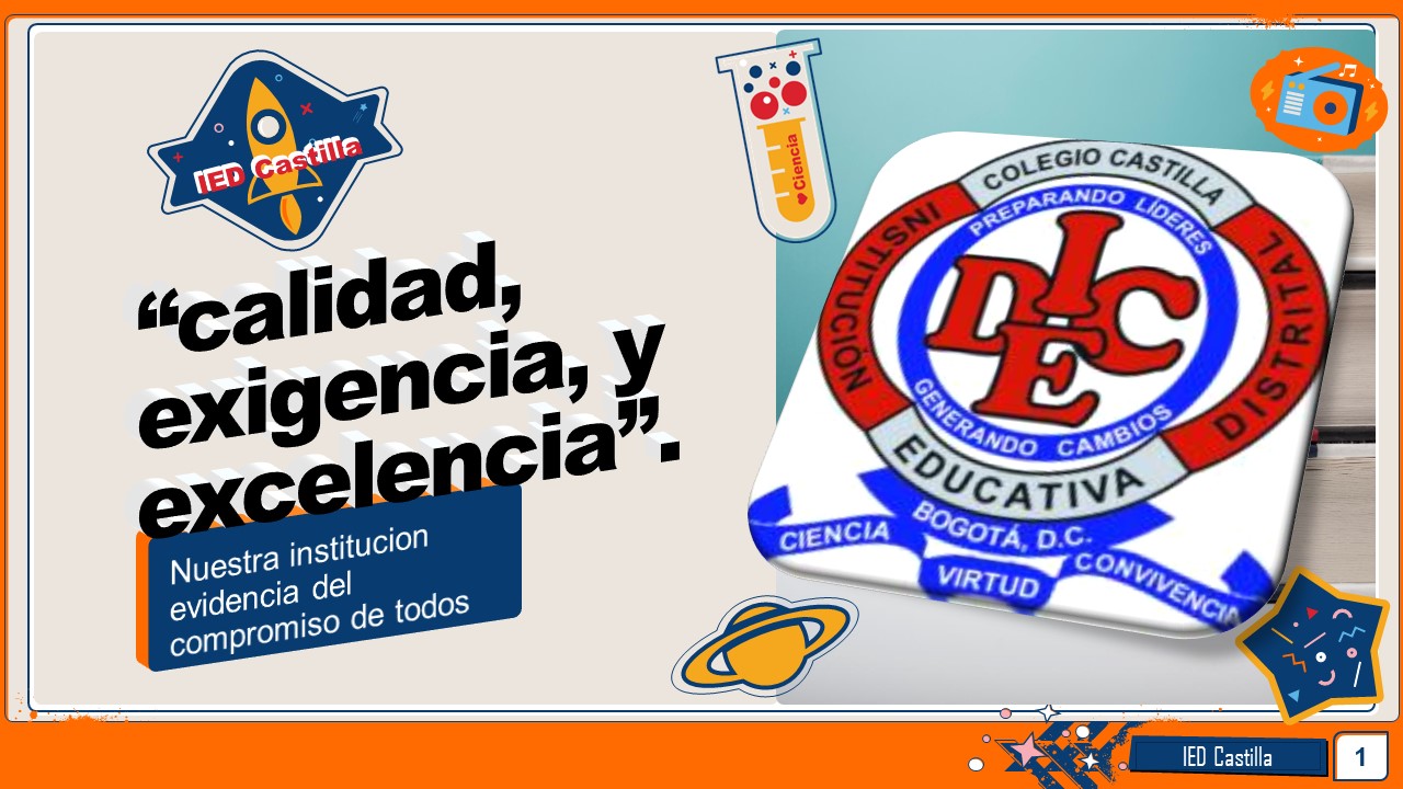Colegio Castilla IED “calidad, exigencia, y excelencia”.