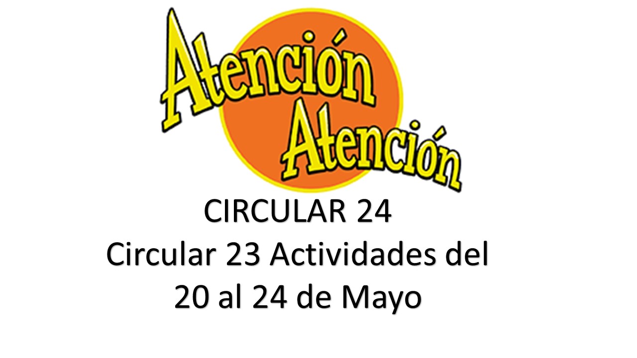 Circular 24 Semana del 20 al 24 de Mayo
