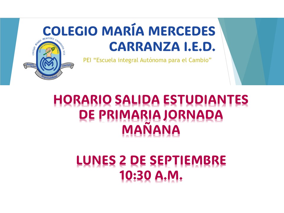 HORARIO SALIDA ESTUDIANTES DE PRIMARIA JORNADA MAÑANA  