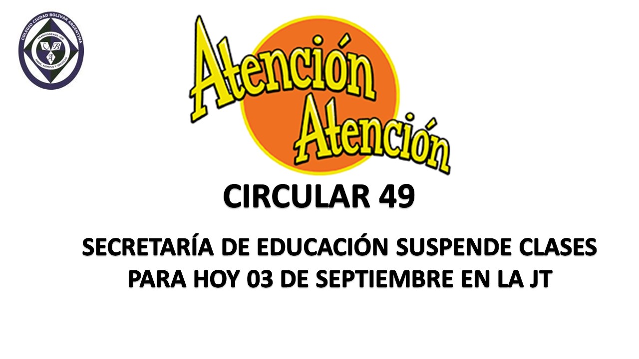 IMPORTANTE CIRCULAR 49 SUSPENSIÓN DE CLASES JT 