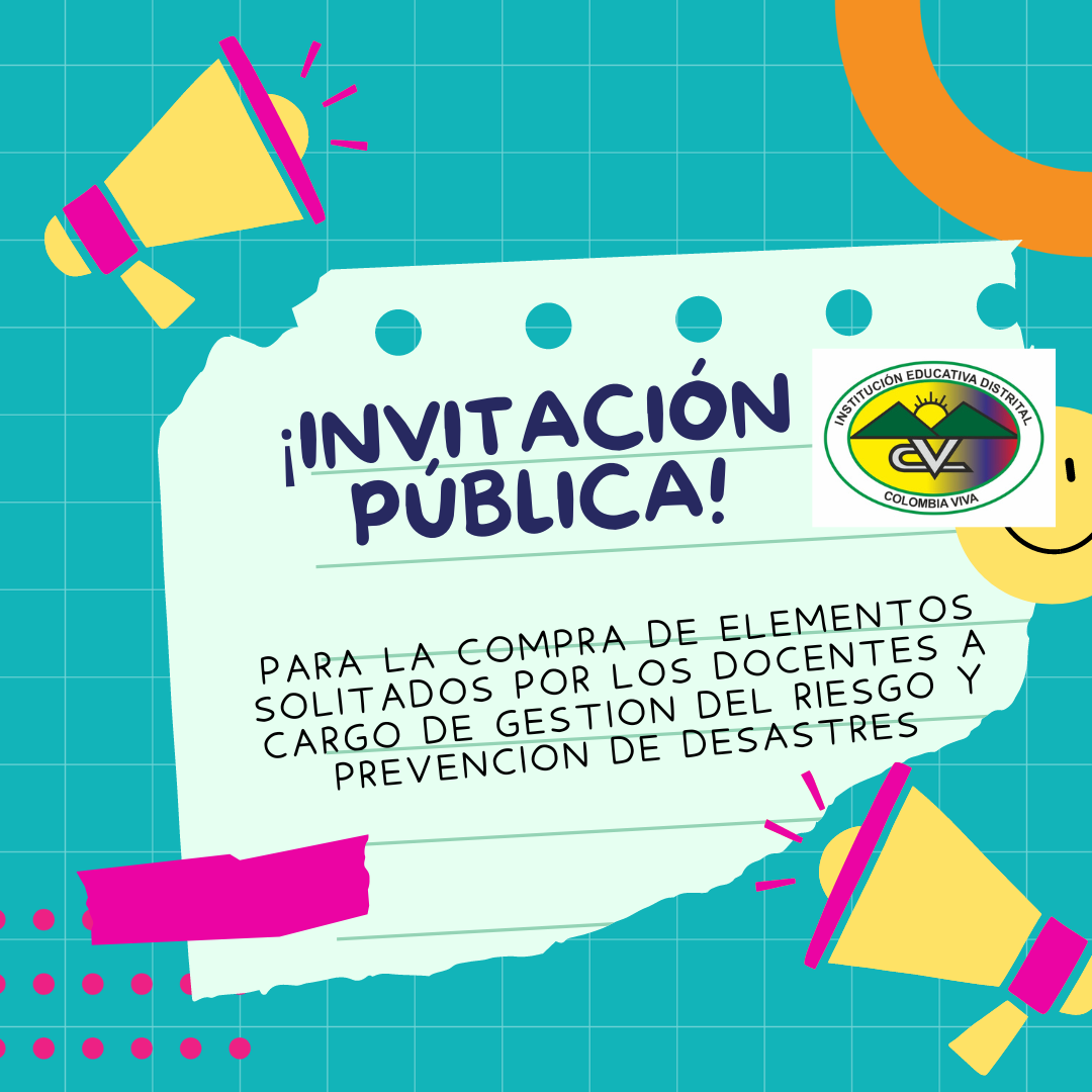 INVITACIÓN PUBLICA PARA LA COMPRA DE ELEMENTOS SOLITADOS POR LOS DOCENTES A CARGO DE GESTION DEL RIESGO Y PREVENCION DE DESASTRES