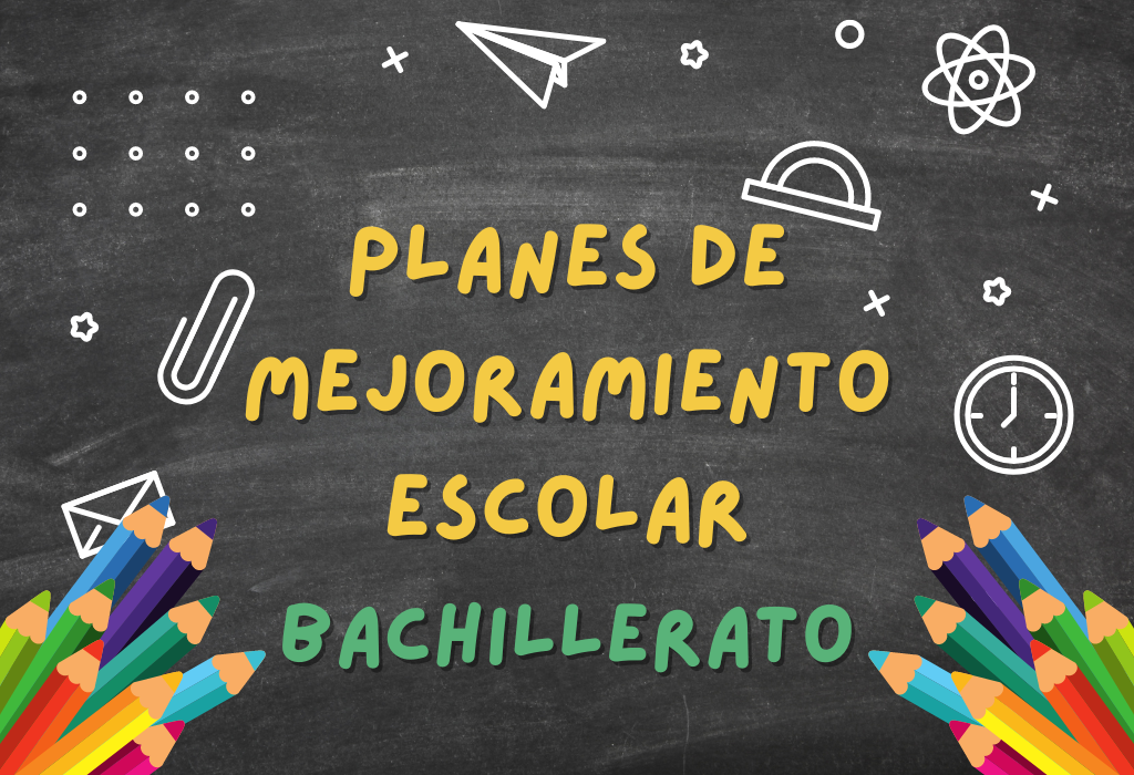 Planes de Mejoramiento Bachillerato 