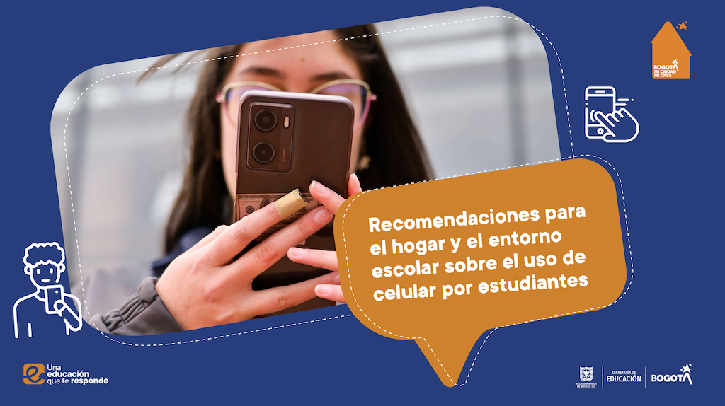 Recomendaciones para el hogar y el entorno escolar sobre el uso de celular por estudiantes