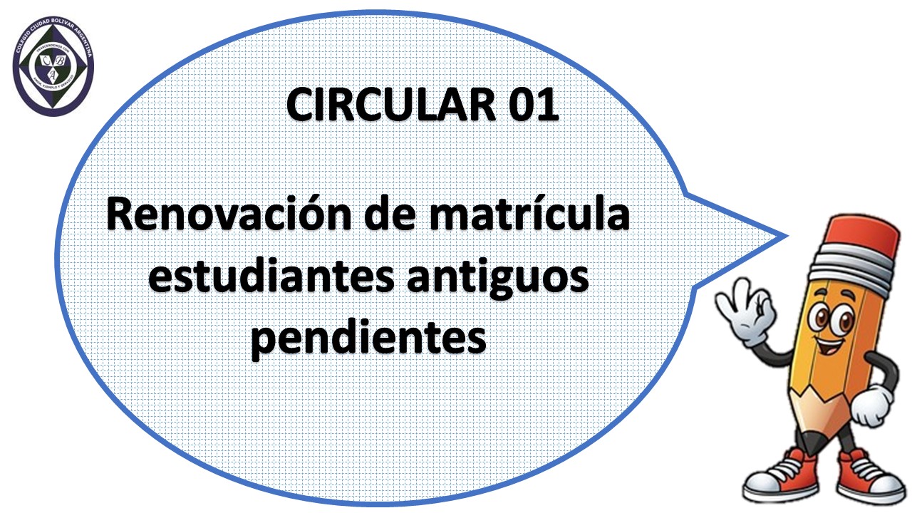Circular 01 Renovación de matrícula estudiantes antiguos pendientes