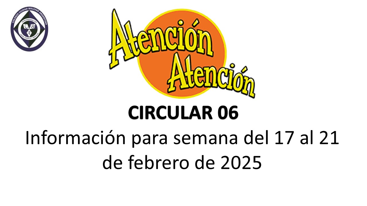 Circular 06 Información para semana del 17 al 21 de febrero