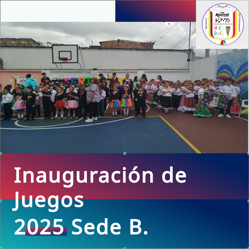 INAGURACION DE JUEGOS 2025 SEDE B.