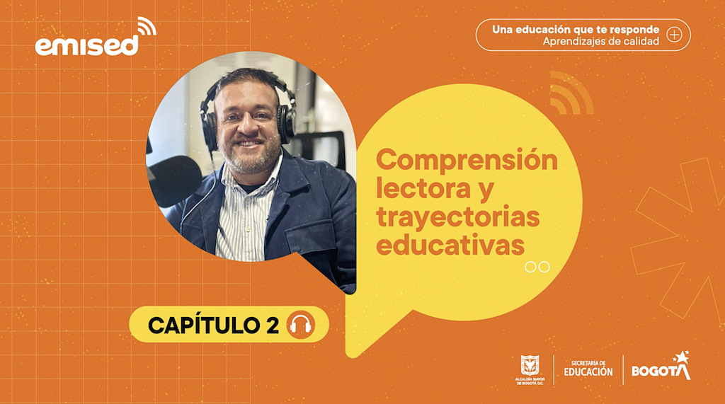 Episodio 2 / Comprensión lectora y trayectorias educativas
