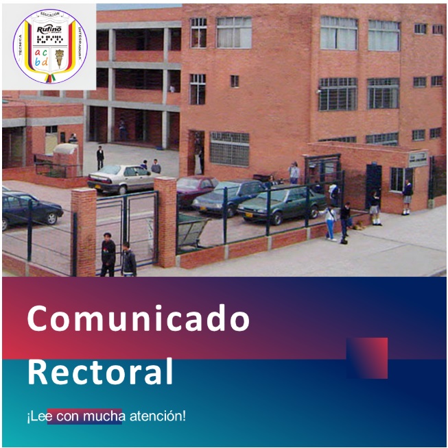 COMUNICADO RECTORAL 003 DE 2025 PARA LOS PADRES DE FAMILIA Y ESTUDIANTES RUFINISTAS.