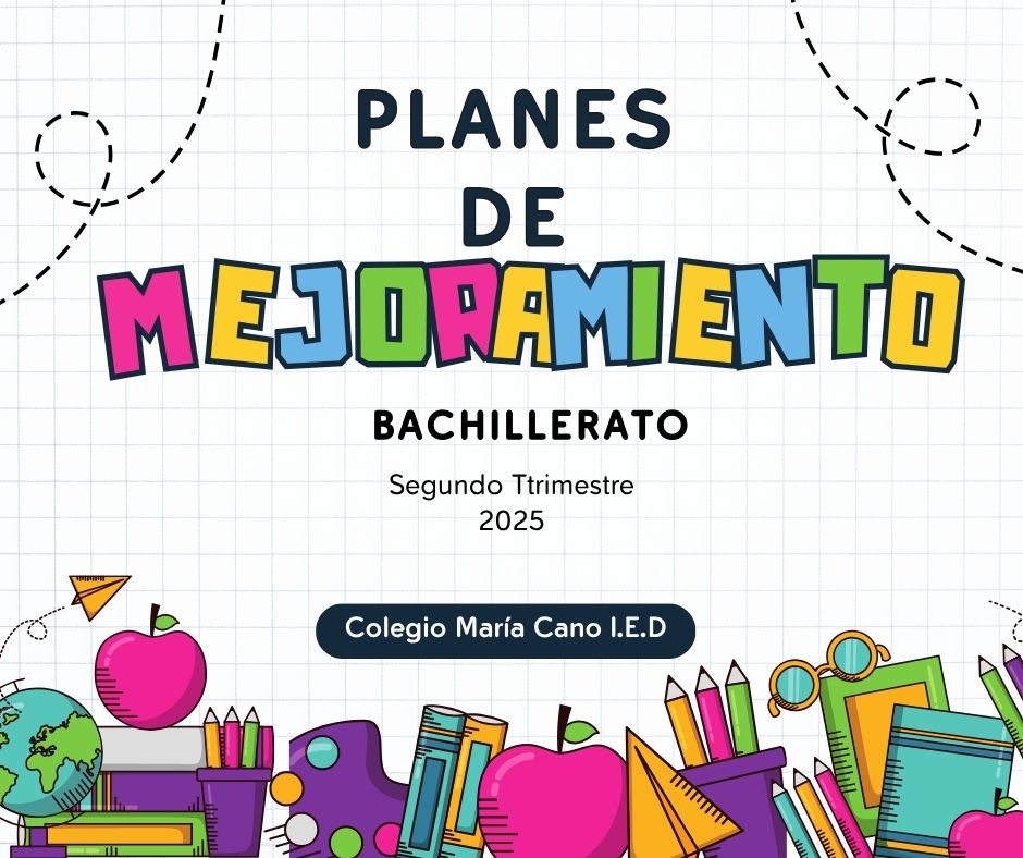 Planes de Mejoramiento Bachillerato Segundo Trimestre 2025