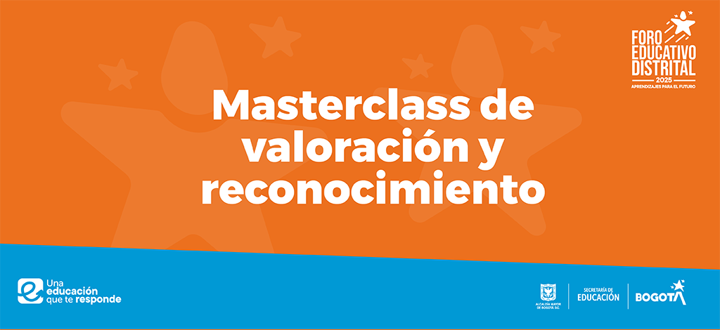 Masterclass - Foro Educativo Distrital 2025