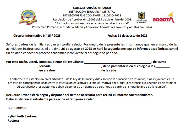  Atención Comunidad Educativa El día martes 26 de agosto se realizará el informe del segundo periodo . Se han enviado circulares con los horarios de atención de Cada sede y jornada , por favor verifiquen la información.