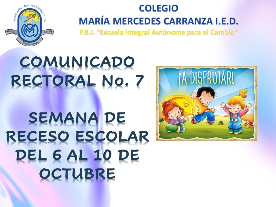 COMUNICADO RECTORAL No. 7 SEMANA DE RECESO ESCOLAR