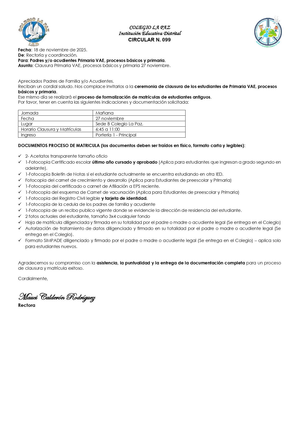  ceremonia de clausura de los estudiantes de Primaria VAE, procesos  básicos y primaria.  Ese mismo día se realizará el proceso de formalización de matrículas de estudiantes antiguos. 