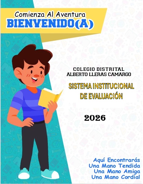 CRITERIOS DE EVALUACIÓN Y PROMOCIÓN DEL COLEGIO ALBERTO LLERAS CAMARGO EN ARAS A GARANTIZAR LA EVALUACIÓN DE LOS PROCESOS DE APRENDIZAJE Y DESARROLLO HUMANO COHERENTES CON LA PROPUESTA PEDAGÓGICA.