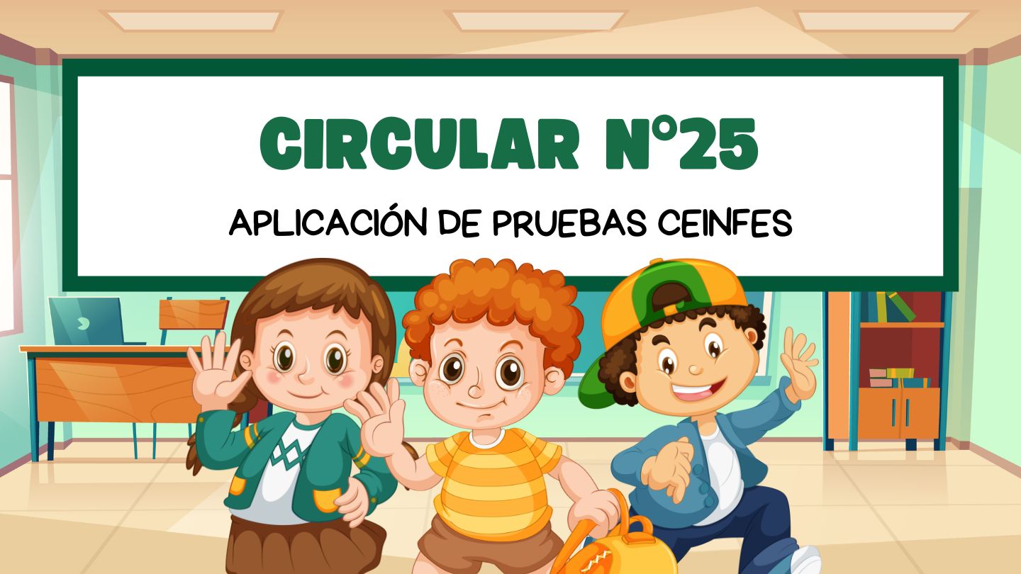 Circular N°25 Aplicación de Pruebas CEINFES